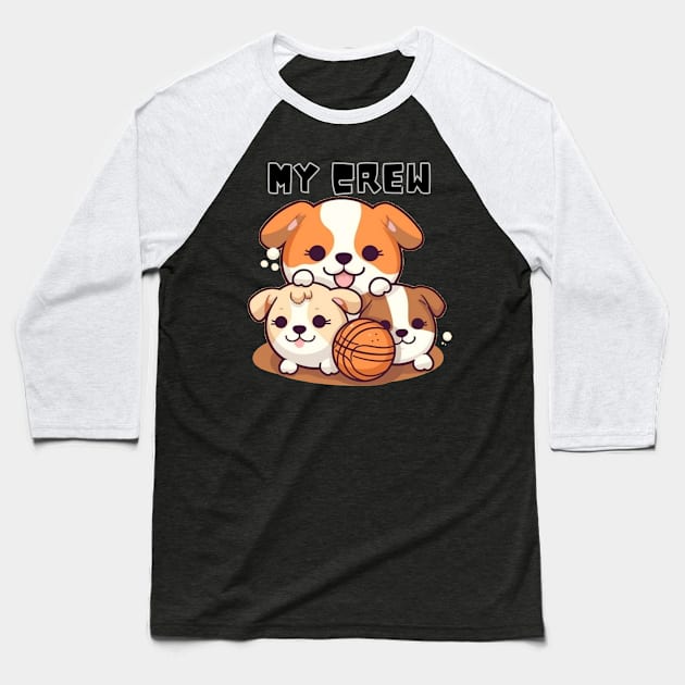 My Crew, Basketball Dog Baseball T-Shirt by FrenArt